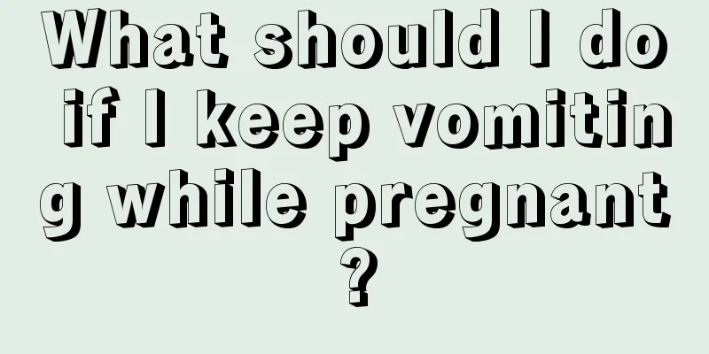 What should I do if I keep vomiting while pregnant?