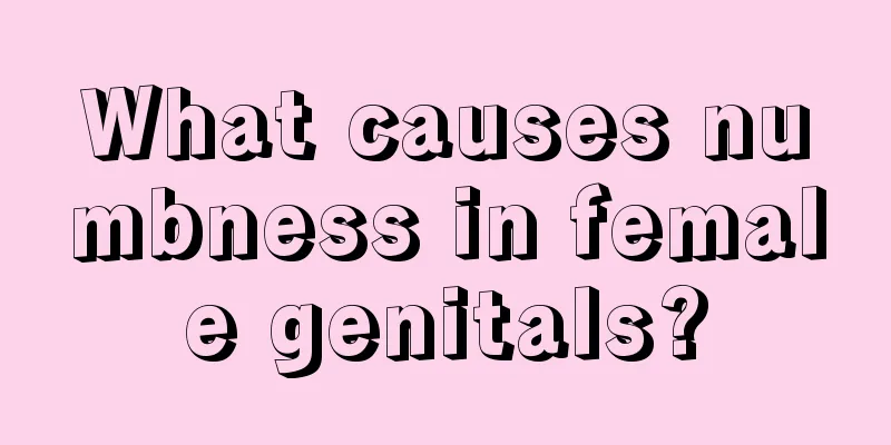 What causes numbness in female genitals?