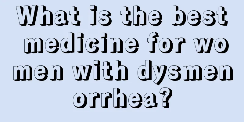 What is the best medicine for women with dysmenorrhea?