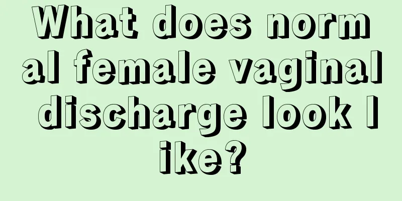 What does normal female vaginal discharge look like?