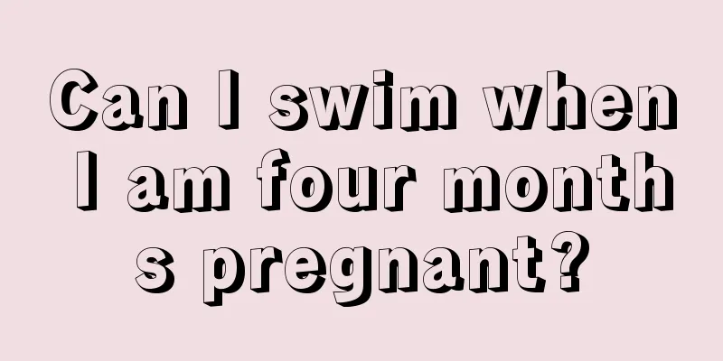 Can I swim when I am four months pregnant?