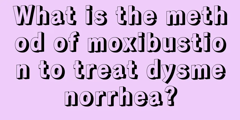 What is the method of moxibustion to treat dysmenorrhea?