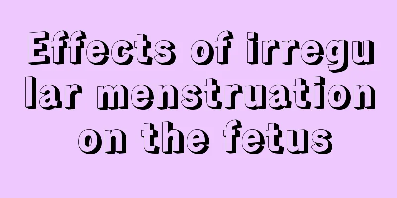 Effects of irregular menstruation on the fetus