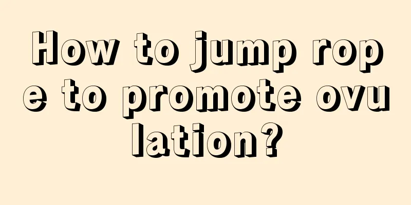 How to jump rope to promote ovulation?