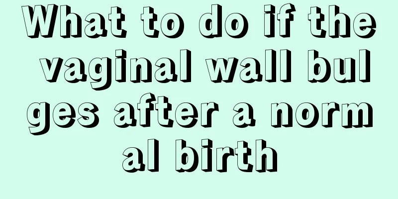 What to do if the vaginal wall bulges after a normal birth