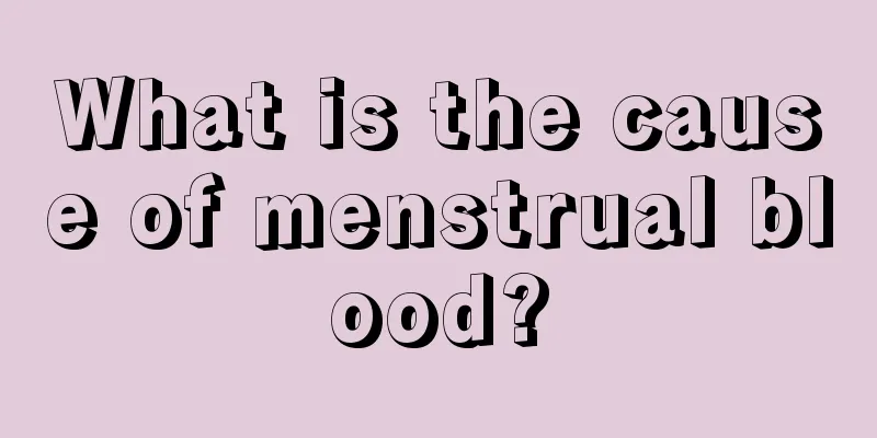 What is the cause of menstrual blood?