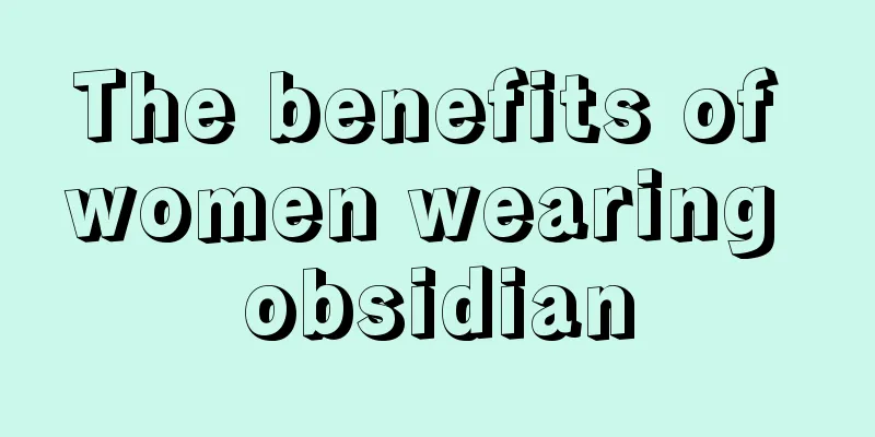 The benefits of women wearing obsidian