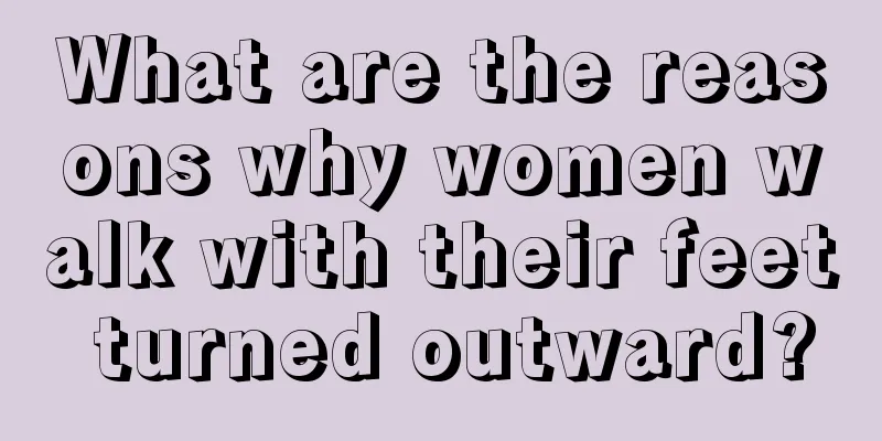 What are the reasons why women walk with their feet turned outward?