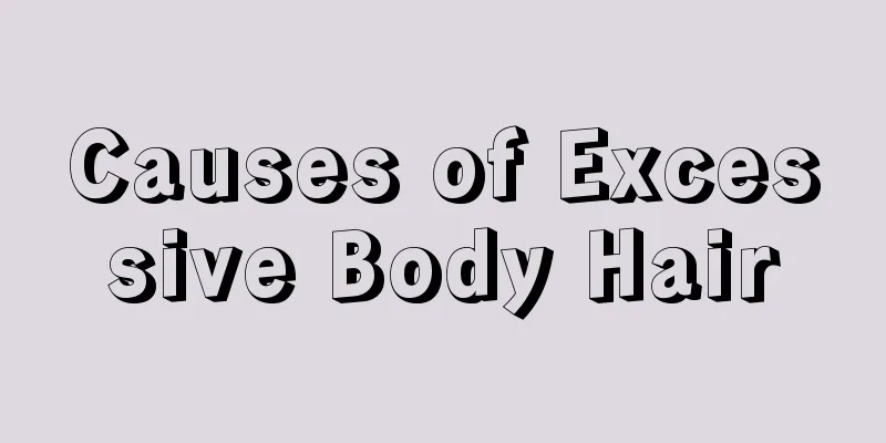 Causes of Excessive Body Hair