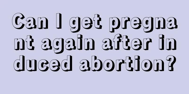 Can I get pregnant again after induced abortion?