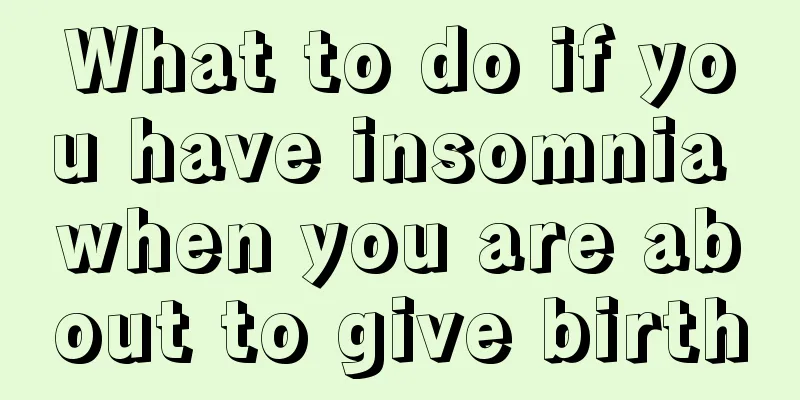 What to do if you have insomnia when you are about to give birth