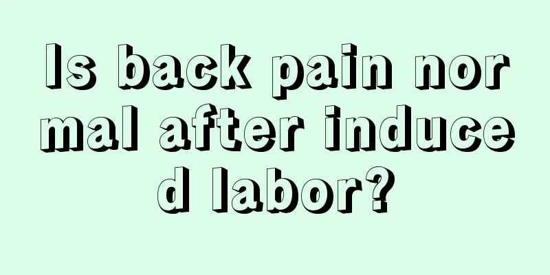 Is back pain normal after induced labor?