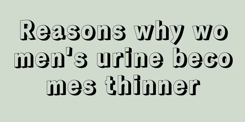 Reasons why women's urine becomes thinner