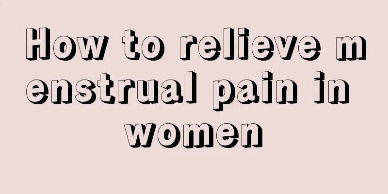 How to relieve menstrual pain in women