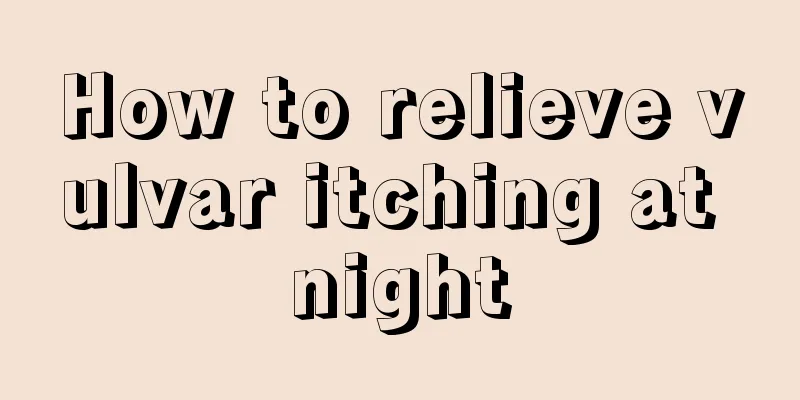 How to relieve vulvar itching at night