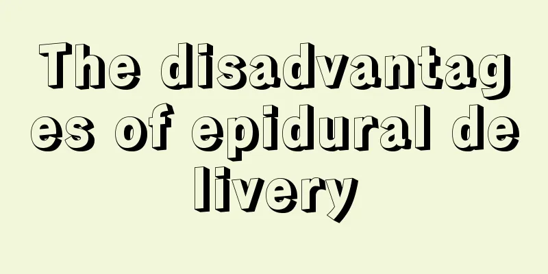 The disadvantages of epidural delivery