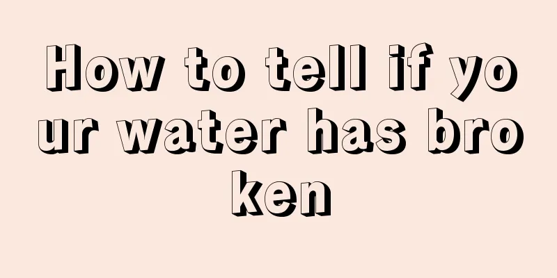 How to tell if your water has broken