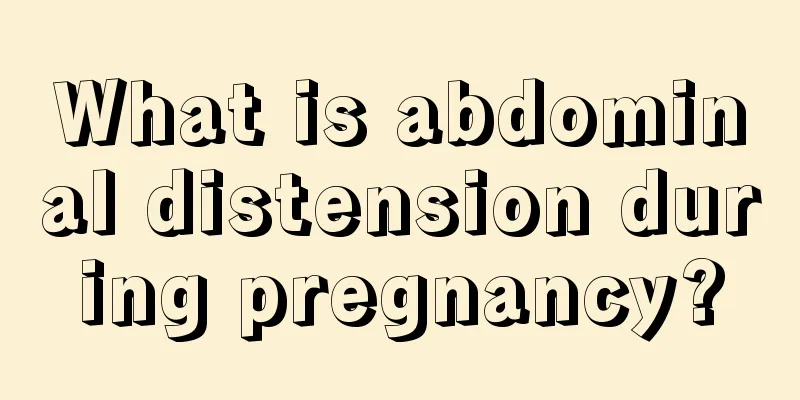 What is abdominal distension during pregnancy?