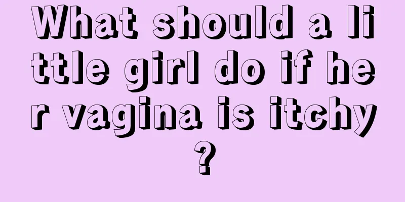 What should a little girl do if her vagina is itchy?