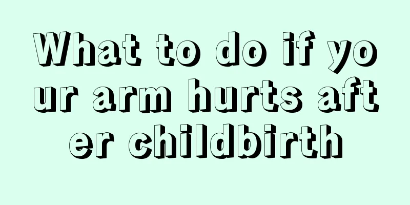 What to do if your arm hurts after childbirth