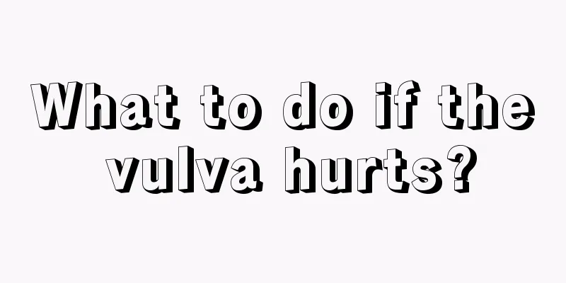 What to do if the vulva hurts?