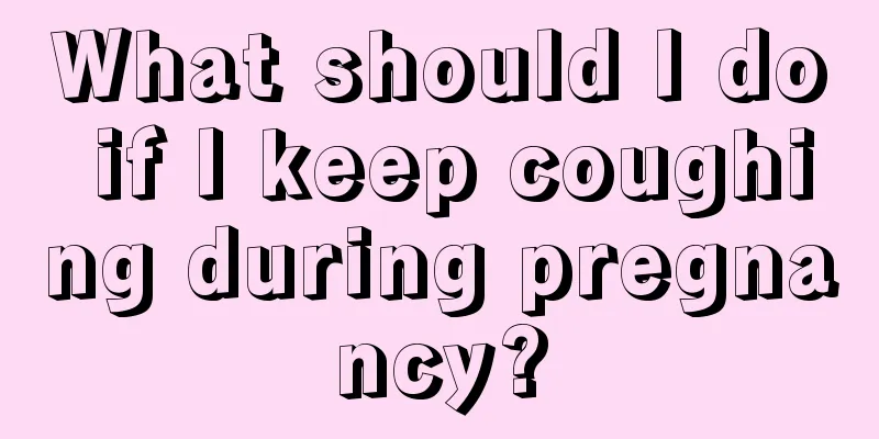 What should I do if I keep coughing during pregnancy?