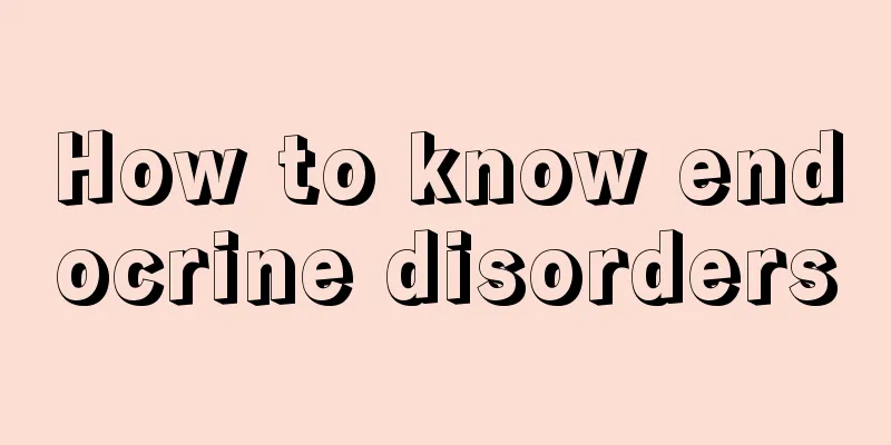 How to know endocrine disorders