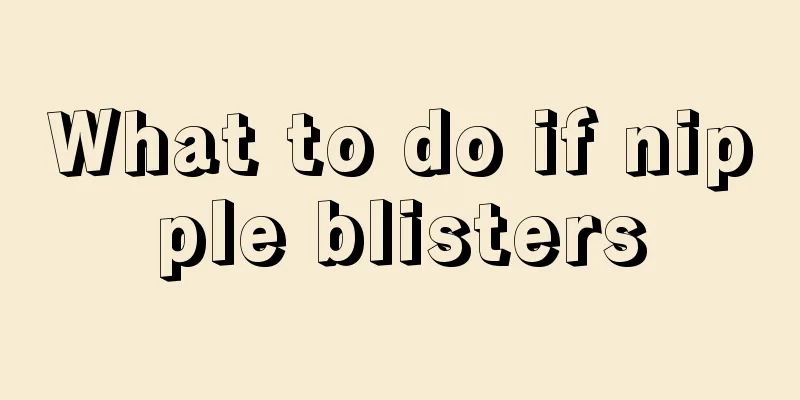 What to do if nipple blisters