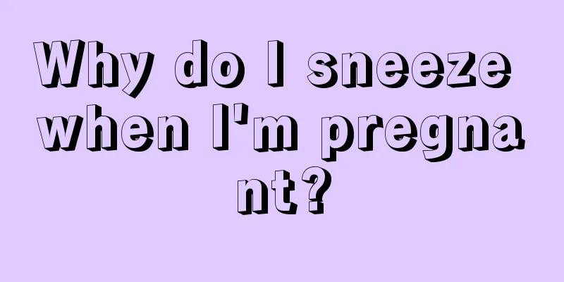 Why do I sneeze when I'm pregnant?