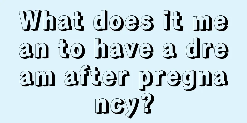 What does it mean to have a dream after pregnancy?