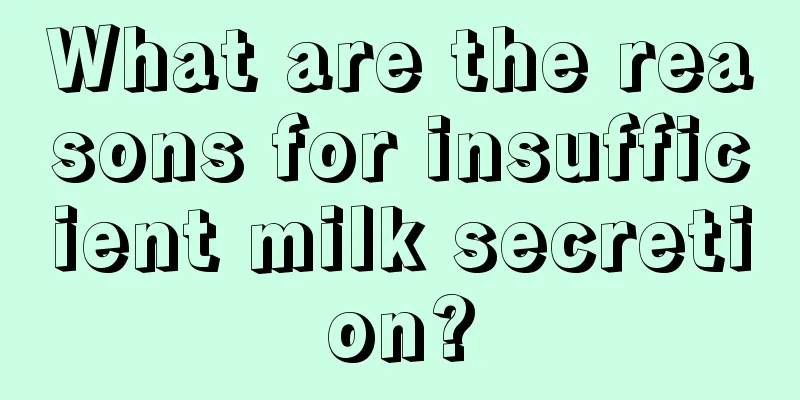 What are the reasons for insufficient milk secretion?