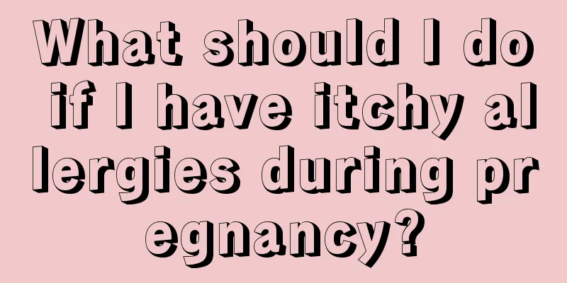 What should I do if I have itchy allergies during pregnancy?