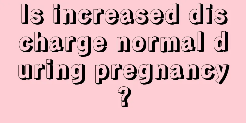 Is increased discharge normal during pregnancy?