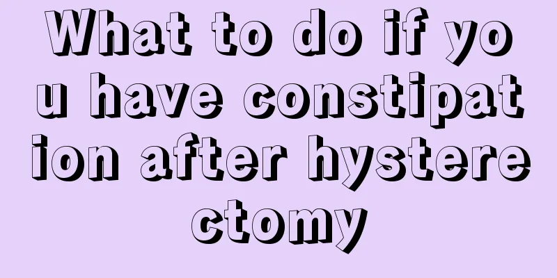 What to do if you have constipation after hysterectomy