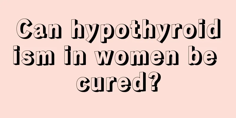 Can hypothyroidism in women be cured?