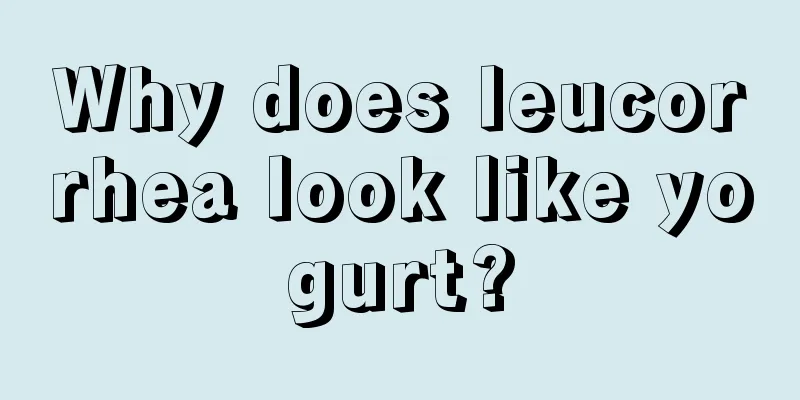 Why does leucorrhea look like yogurt?