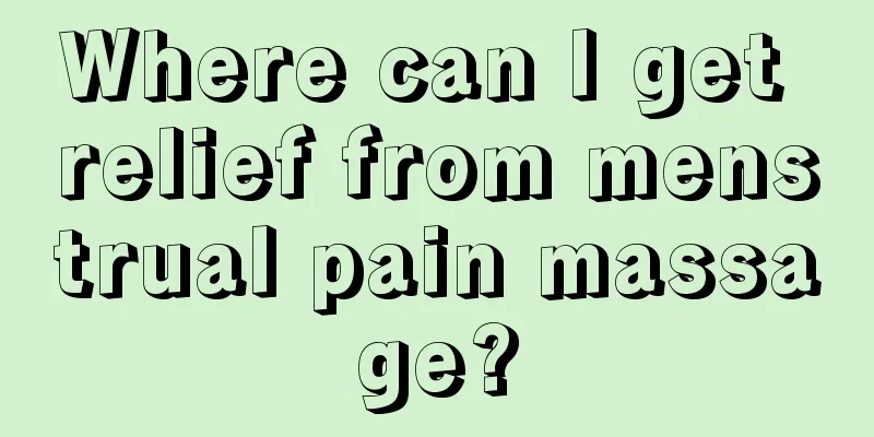 Where can I get relief from menstrual pain massage?