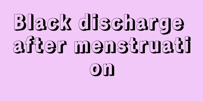 Black discharge after menstruation