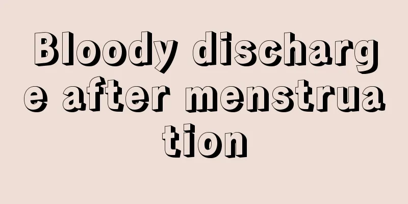 Bloody discharge after menstruation