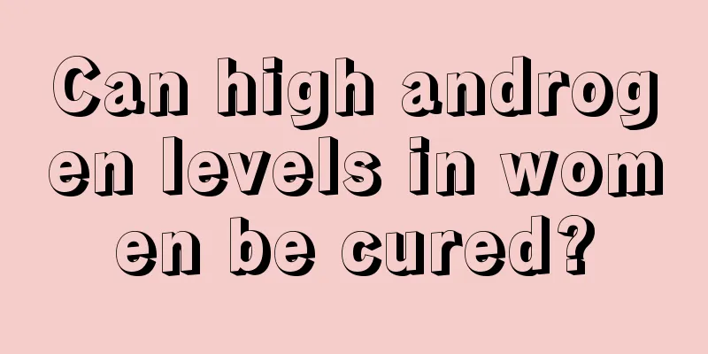 Can high androgen levels in women be cured?