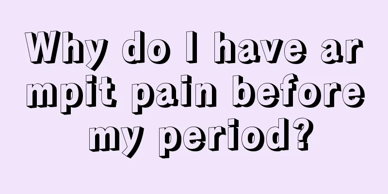 Why do I have armpit pain before my period?