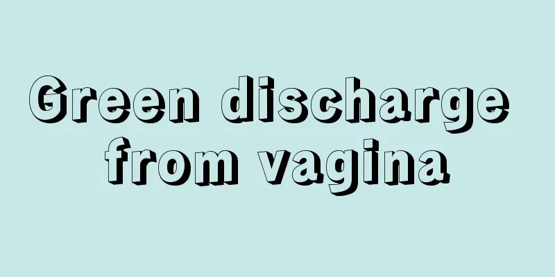 Green discharge from vagina