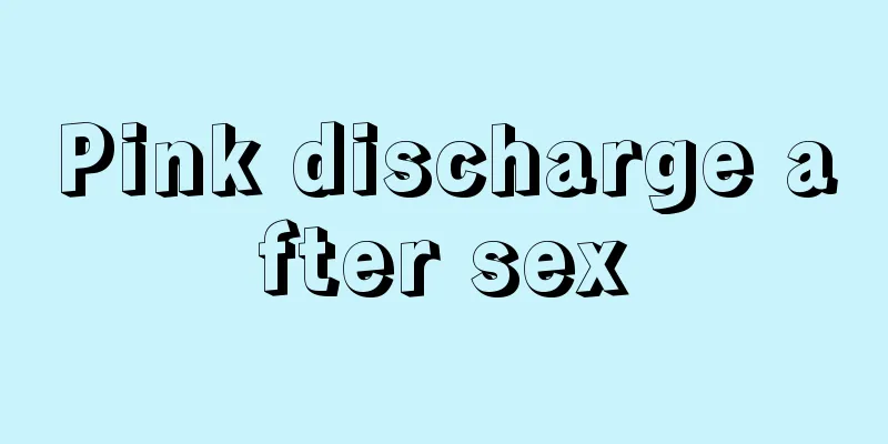 Pink discharge after sex