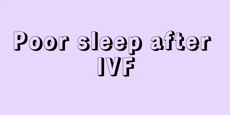 Poor sleep after IVF