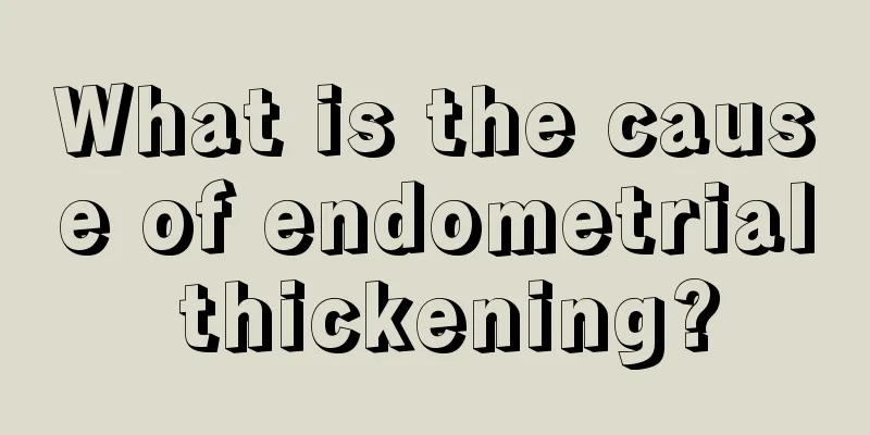 What is the cause of endometrial thickening?