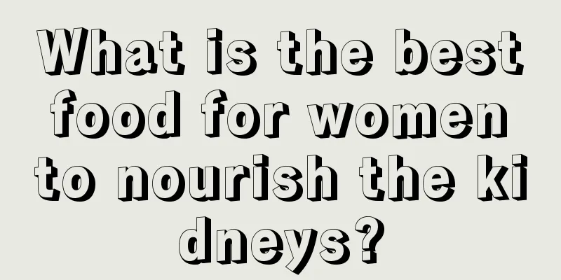 What is the best food for women to nourish the kidneys?