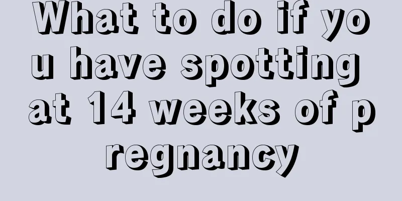 What to do if you have spotting at 14 weeks of pregnancy