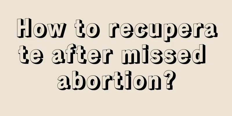 How to recuperate after missed abortion?