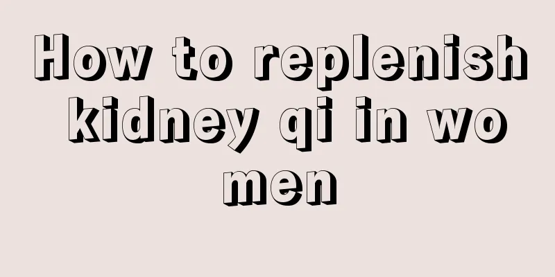 How to replenish kidney qi in women