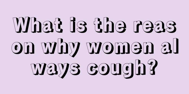 What is the reason why women always cough?